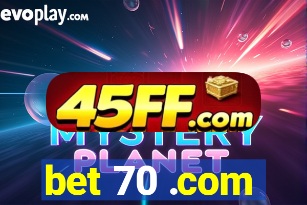 bet 70 .com